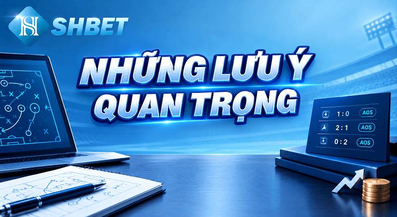 Những lưu ý quan trọng trong cách chơi kèo AOS Những lưu ý quan trọng trong cách chơi kèo AOS